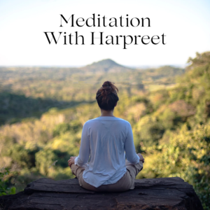 Meditation Sessions with Harpreet